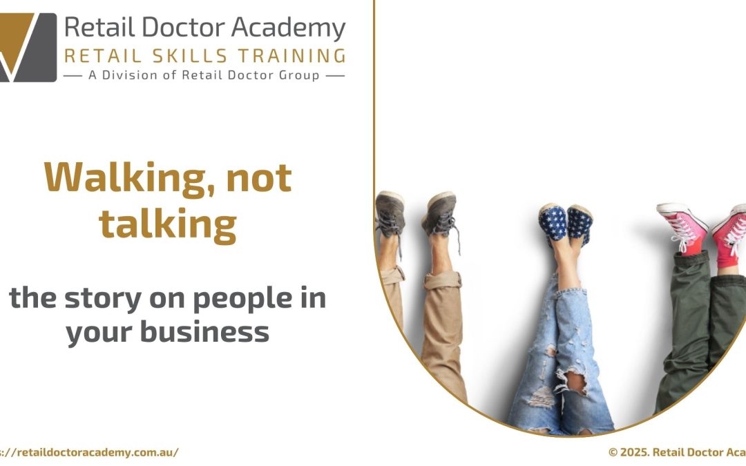 Retail Doctor Academy | Walking, not talking, the story on people in your business