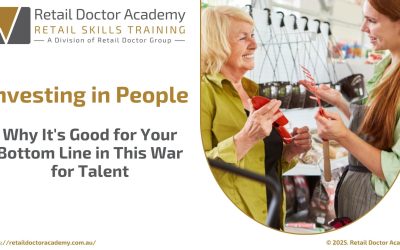 Retail Doctor Academy | Investing in People – Why It’s Good for Your Bottom Line in This War for Talent