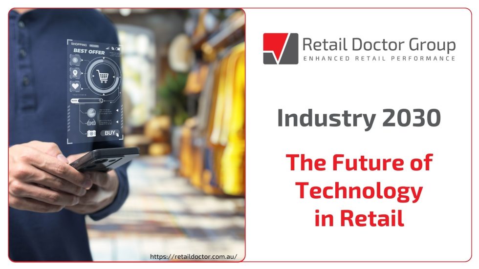 Understanding the future of technology in retail is crucial to retailers staying competitive, growing sustainably, and embracing Industry 2030
