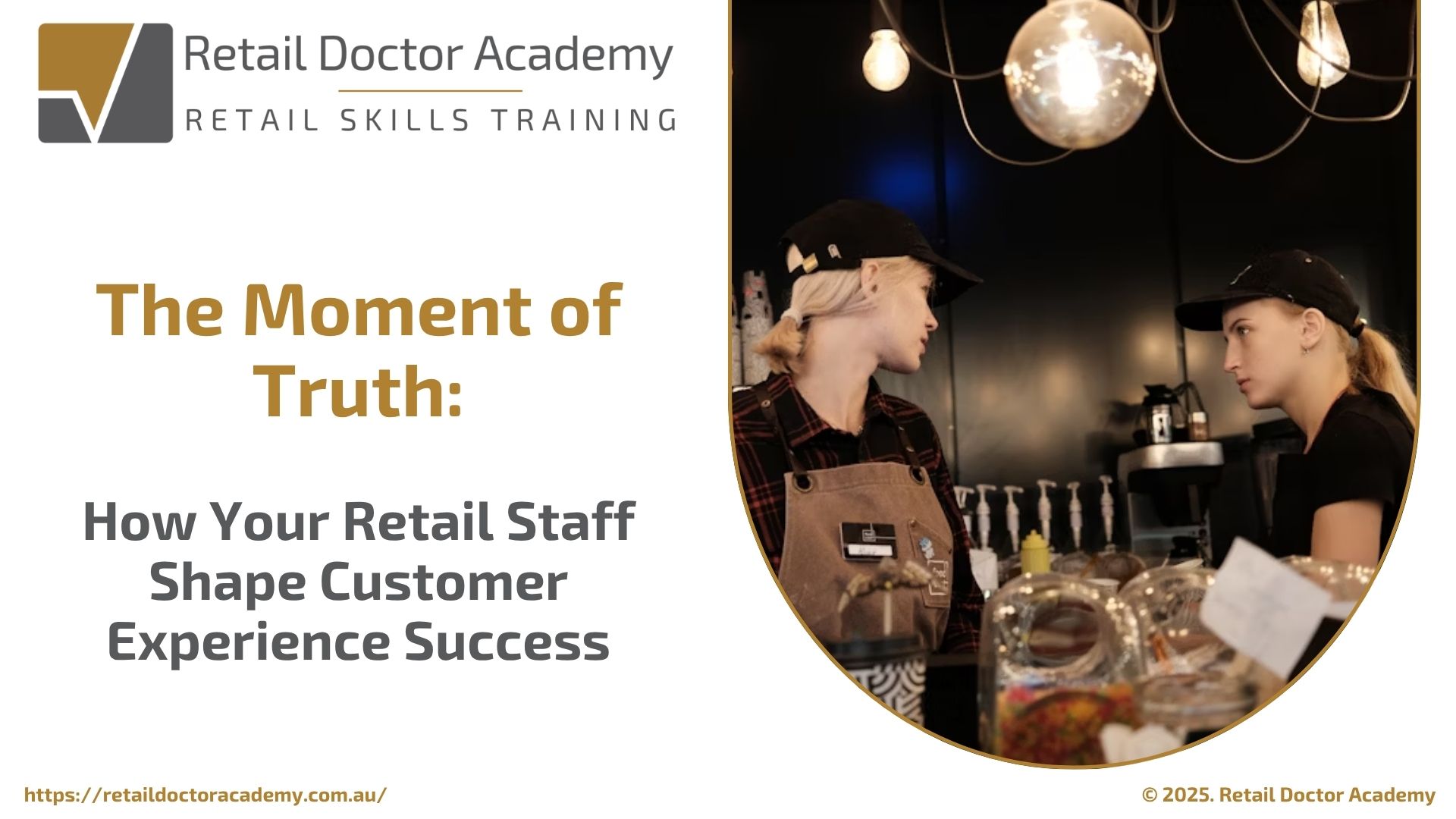 The Moment of Truth in Customer Experiences - Retail Doctor Group