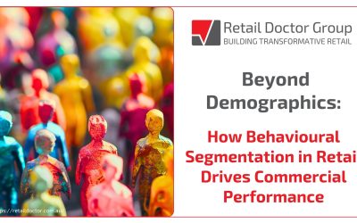 Beyond Demographics: How Behavioural Segmentation in Retail Drives Commercial Performance
