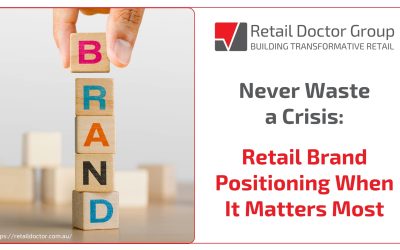 Never Waste a Crisis: Retail Brand Positioning When It Matters Most