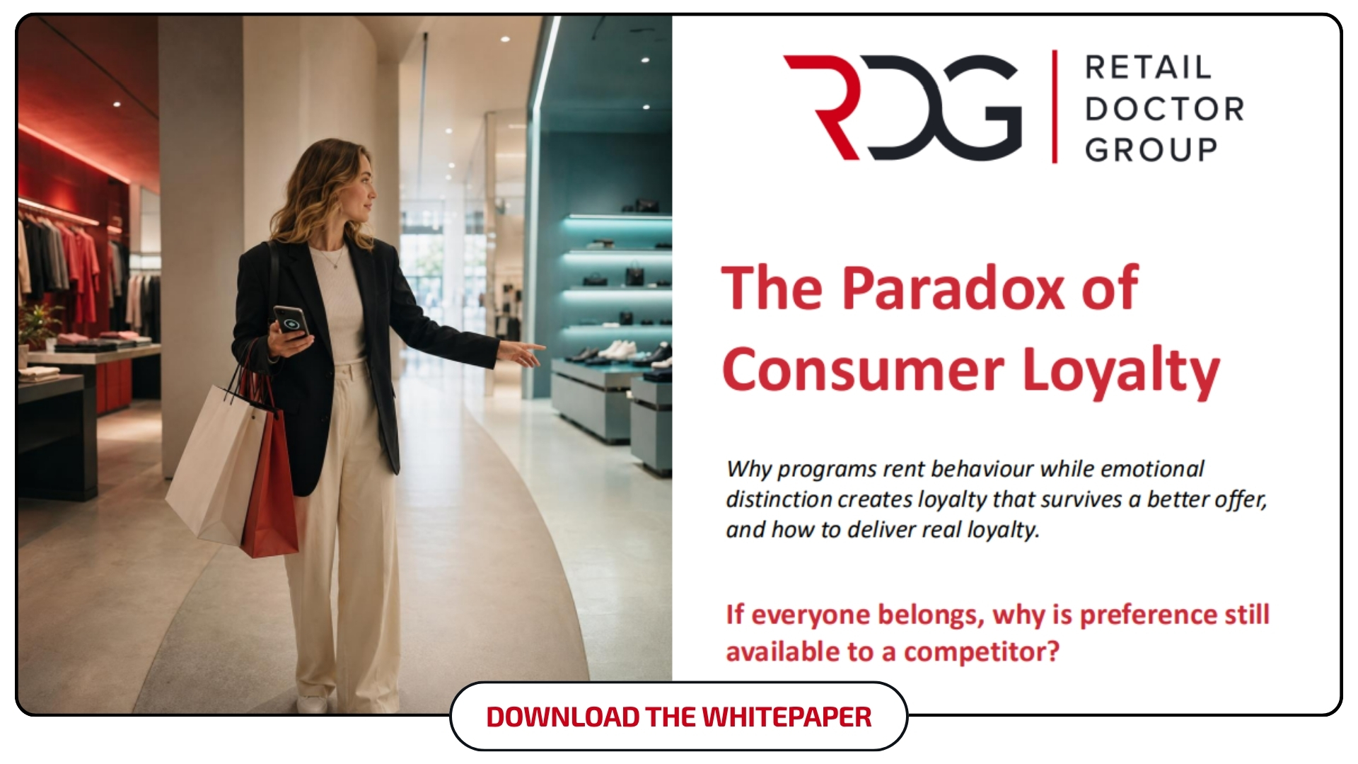 Retail loyalty looks strong on membership numbers alone. RDG's Paradox of Consumer Loyalty in Retail whitepaper shows where loyalty holds, and where it breaks, highlighting consumer sentiment and retailer strategy in the process